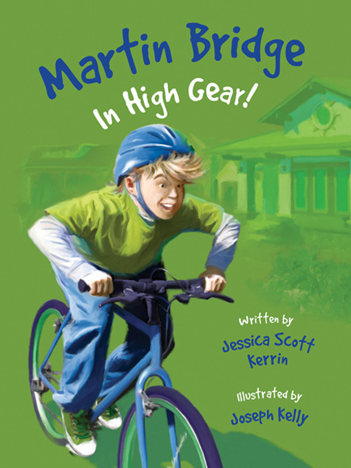 Title details for Martin Bridge: In High Gear! by Jessica Scott Kerrin - Available